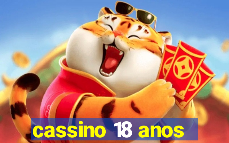 cassino 18 anos